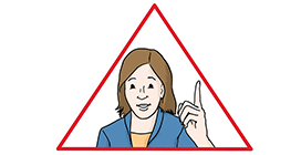 Ein Zeichnung eines Achtungsschildes in der eine Dame mit erhobenen Zeigefinger ist.